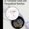 Nutrigenomics and Nutrigenetics in Functional Foods and Personalized Nutrition