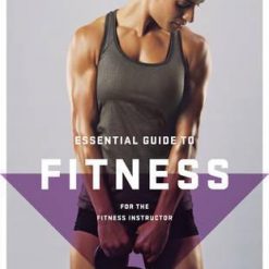 The Essential Guide to Fitness