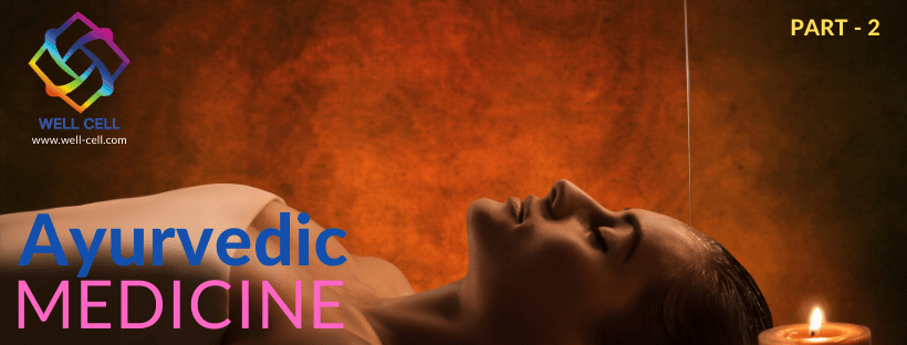 Ayurvedic Medicine [Part 2]